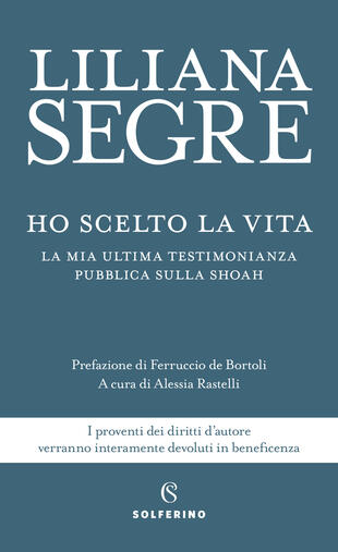 copertina Ho scelto la vita. La mia ultima testimonianza pubblica sulla Shoah