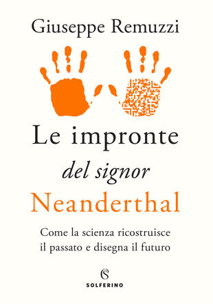 copertina Le impronte del signor Neanderthal. Come la scienza ricostruisce il passato e disegna il futuro