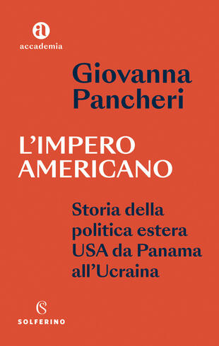 copertina L'impero americano. Storia della politica estera USA da Panama all'Ucrainia