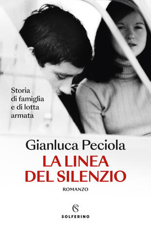 copertina La linea del silenzio. Storia di famiglia e di lotta armata