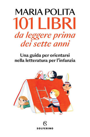copertina 101 libri da leggere prima dei sette anni. Una guida per orientarsi nella letteratura per l'infanzia