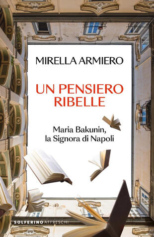 copertina Un pensiero ribelle. Maria Bakunin, la signora di Napoli
