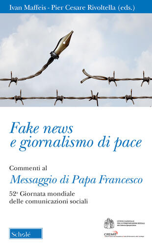 copertina Fake news e giornalismo di pace. Commenti al Messaggio di papa Francesco. 52ª giornata mondiale delle comunicazioni sociali