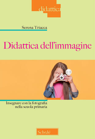 copertina Didattica dell'immagine. Insegnare con la fotografia nella scuola primaria