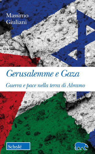 copertina Gerusalemme e Gaza. Guerra e pace nella terra di Abramo