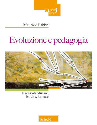 copertina Evoluzione e pedagogia. Il senso di educare, istruire, formare