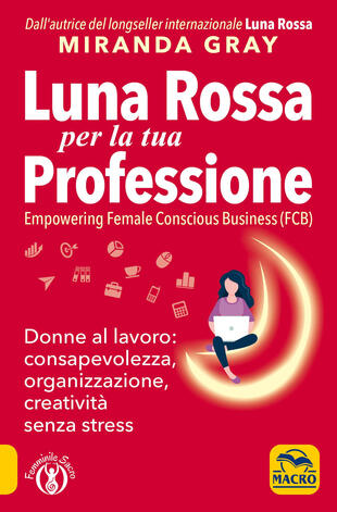 copertina Luna Rossa per la tua professione. Donne al lavoro: consapevolezza, organizzazione, creatività senza stress