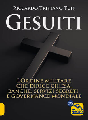 copertina Gesuiti. L'ordine militare dietro alla Chiesa, alle banche, ai servizi segreti e alla governance mondiale
