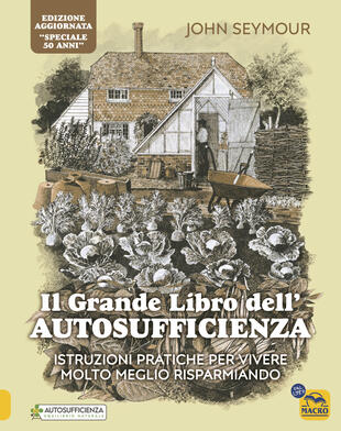 copertina Il grande libro dell'autosufficienza. Istruzioni pratiche per vivere meglio risparmiando