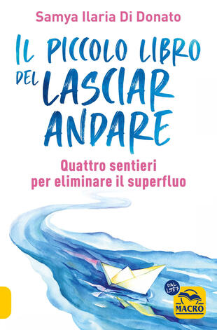 copertina Il piccolo libro del lasciare andare. Quattro sentieri per eliminare il superfluo
