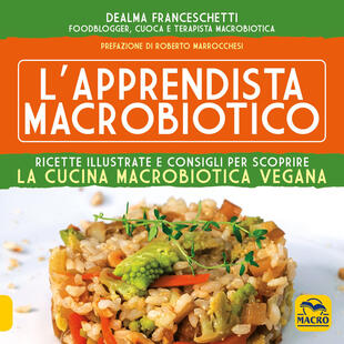 copertina L'apprendista macrobiotico. Ricette illustrate e consigli per scoprire la cucina macrobiotica e vegana