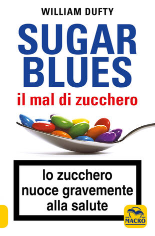 copertina Sugarblues. Il mal di zucchero. Lo zucchero nuoce gravemente alla salute