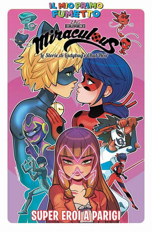 copertina Super eroi a Parigi. Miraculous. Le storie di Ladybug e Chat Noir. Vol. 7