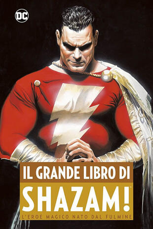 copertina Il grande libro di Shazam! L'eroe magico nato dal fulmine