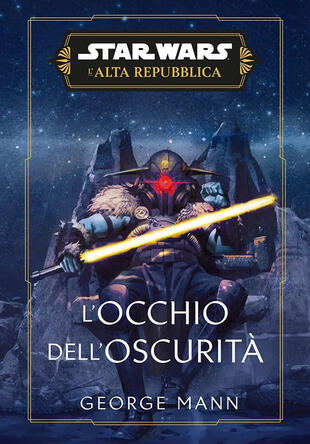 copertina L'occhio dell'oscurit&agrave;. L'Alta Repubblica. Star Wars
