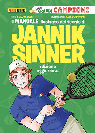 copertina Il manuale illustrato del tennis di Jannik Sinner. Piccoli grandi campioni. Ediz. a colori