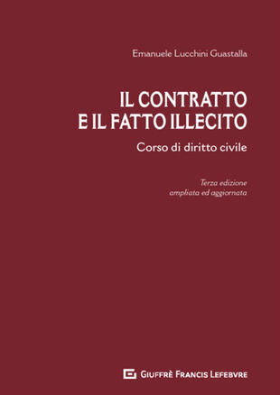 copertina Il contratto e il fatto illecito. Corso di diritto civile