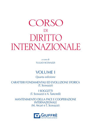copertina Corso di diritto internazionale. Vol. 1: Caratteri fondamentali ed evoluzione storica del diritto internazionale. Il mantenimento della pace e l'uso della forza