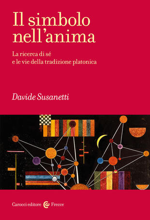 copertina Il simbolo nell'anima. La ricerca di sé e le vie della tradizione platonica