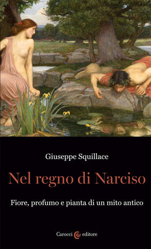 copertina Nel regno di Narciso. Fiore, profumo e pianta di un mito antico