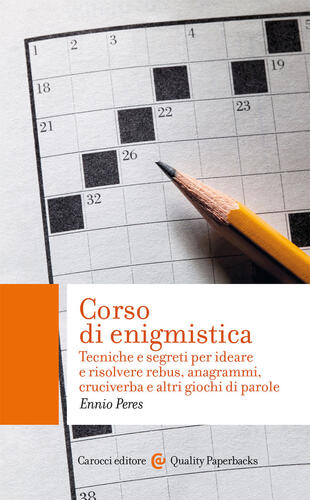 copertina Corso di enigmistica. Tecniche e segreti per ideare e risolvere rebus, anagrammi, cruciverba e altri giochi di parole
