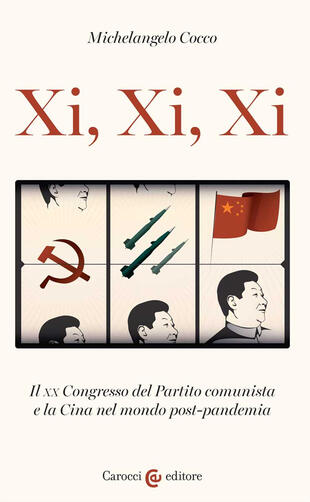 copertina Xi, Xi, Xi. Il XX Congresso del Partito comunista e la Cina nel mondo post-pandemia