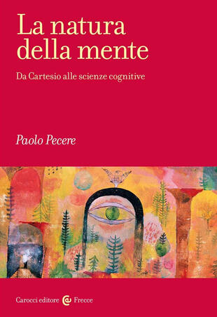 copertina La natura della mente. Da Cartesio alle scienze cognitive