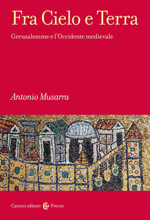 copertina Fra Cielo e Terra. Gerusalemme e l'Occidente medievale