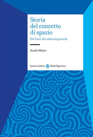 copertina Storia del concetto di spazio. Dai Greci alla relatività generale