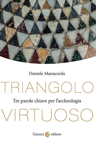 copertina Triangolo virtuoso. Tre parole chiave per l'archeologia
