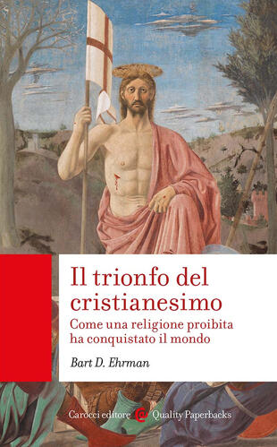copertina Il trionfo del cristianesimo. Come una religione proibita ha conquistato il mondo