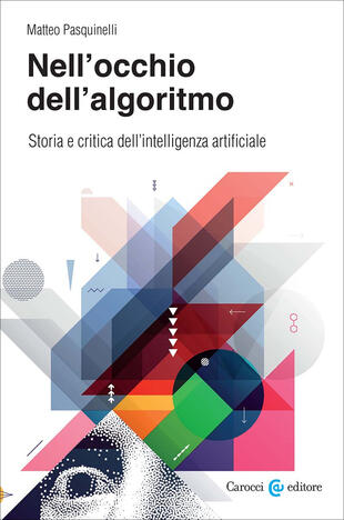 copertina Nell'occhio dell'algoritmo. Storia e critica dell'intelligenza artificiale