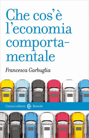 copertina Che cos'&egrave; l'economia comportamentale