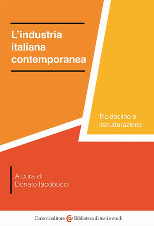 copertina L'industria italiana contemporanea. Tra declino e ristrutturazione