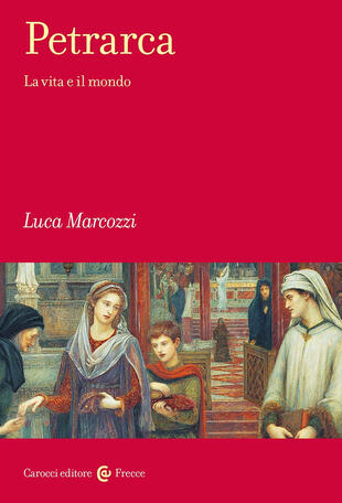 copertina Petrarca. La vita e il mondo