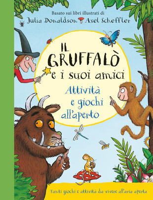 copertina Il Gruffalò e i suoi amici. Attività e giochi all'aperto. Ediz. a colori. Ediz. a spirale