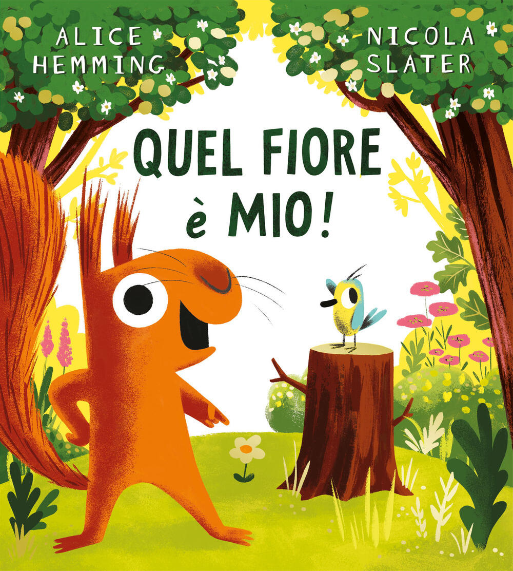 Quel fiore è mio! Ediz. a colori di Hemming Alice - Il Libraio