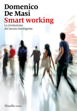 copertina Smart working. La rivoluzione del lavoro intelligente