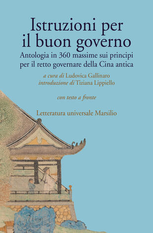 copertina Istruzioni per il buon governo. Antologia in 360 massime sui principi per il retto governare della Cina antica. Testo originale a fronte