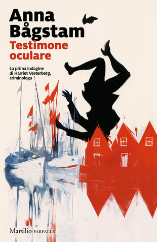copertina Testimone oculare. La prima indagine di Harriet Vesterberg, criminologa