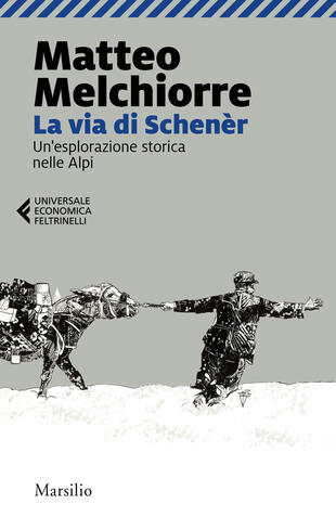 copertina La via di Schenèr. Un'esplorazione storica nelle Alpi
