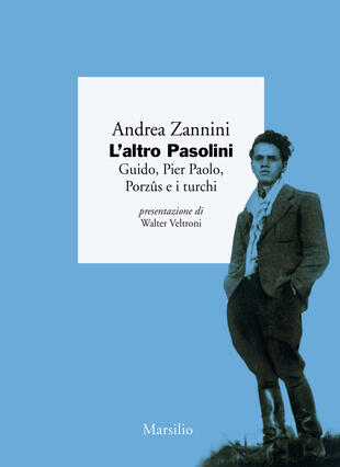 copertina L'altro Pasolini. Guido, Pier Paolo, Porzûs e i turchi