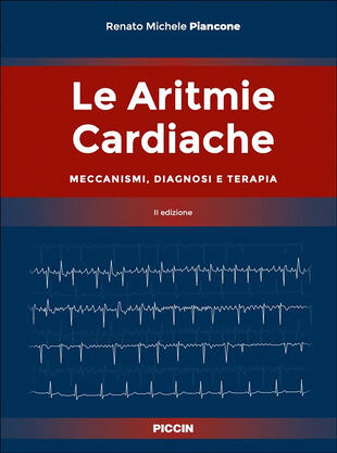 copertina Le aritmie cardiache. Meccanismi, diagnosi e terapia. Ii edizione