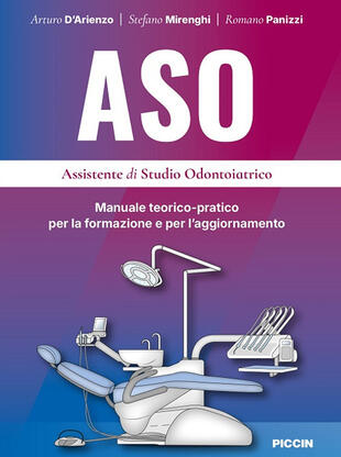 copertina ASO. Assistente di studio odontoiatrico. Manuale teorico-pratico per la formazione e per 'aggiornamento