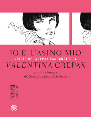 copertina Io e l'asino mio. Storie dei Crepax raccontate da Valentina Crepax