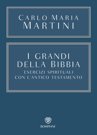 copertina I grandi della Bibbia. Esercizi spirituali con l'Antico Testamento. Con integrazione online