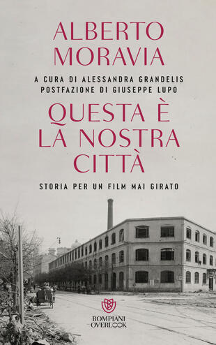 copertina Questa è la nostra città. Storia per un film mai girato