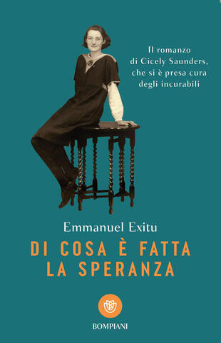 copertina Di cosa &egrave; fatta la speranza. Il romanzo di Cicely Saunders, che si &egrave; presa cura degli incurabili