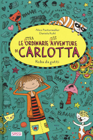 copertina Roba da gatti. Le (stra)ordinarie (dis)avventure di Carlotta