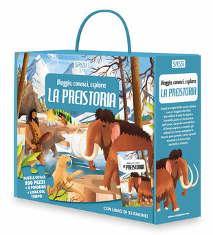 copertina La preistoria. Viaggia, conosci, esplora. Ediz. a colori. Con 5 formine. Con linea del tempo. Con puzzle